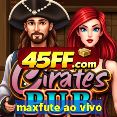 maxfute ao vivo
